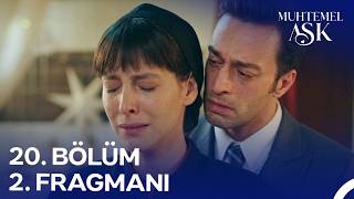 Muhtemel Aşk 20. Bölüm 2. Fragmanı