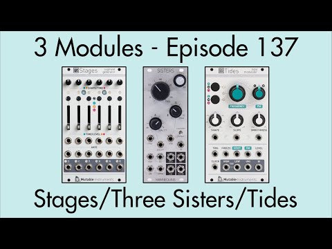3 Modules #137: Stages, Three Sisters, Tides