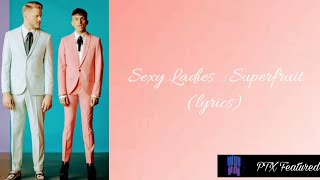 SEXY LADIES :: SUPERFRUIT (LYRICS)