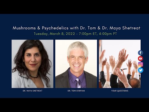 Mushrooms &Psychedelics with Dr. Tom & Dr. Maya Shetreat