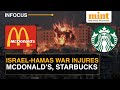 Israel-Hamas War Leaves McDonald’s, Starbucks Bruised; Boycott Calls Damage Sales | Watch