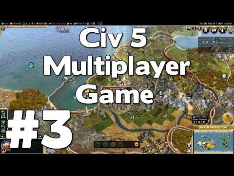 Civ 5 Multiplayer England Game #3