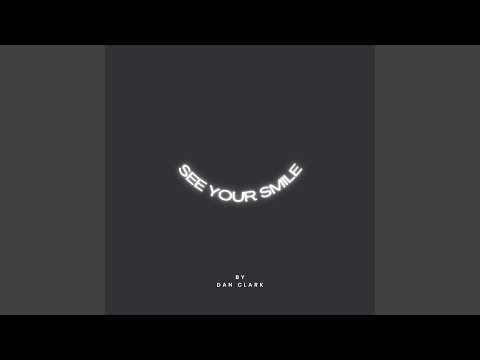 See Your Smile - Dan Clark