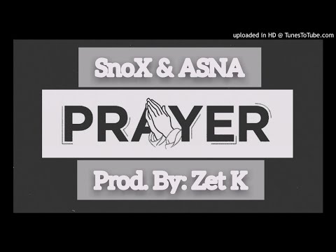 SnoX & ASNA - Prayer (Prod. By Zet K)