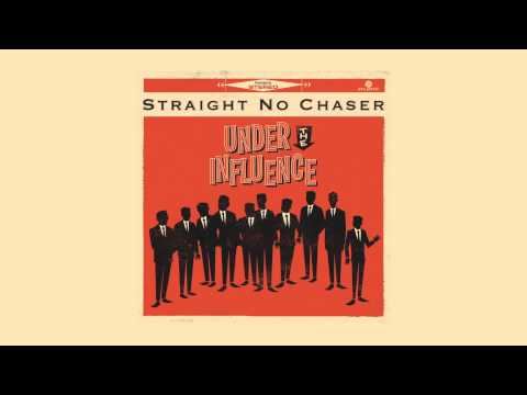 Straight No Chaser - What I'd Say/Hit The Road Jack/Mas Que Nada