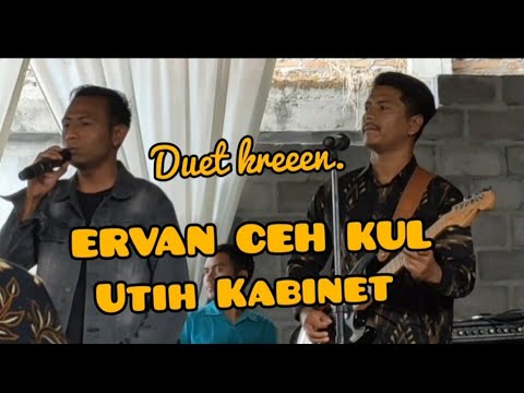 Duet Ervan Ceh Kul dan Utih Kabinet