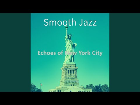 Smooth Jazz Ballad Soundtrack for New York