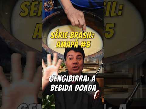 Série Brasil: Amapá #5 — Gengibirra: a bebida doada