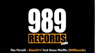 Max Porcelli - #Ibiza2014 Tech House House and Minimal MiniMix 989Records
