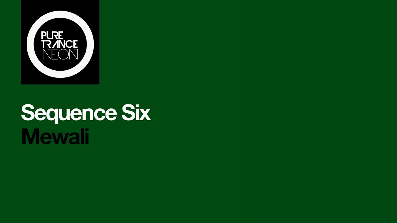 Sequence Six - Mewali [Pure Trance NEON]