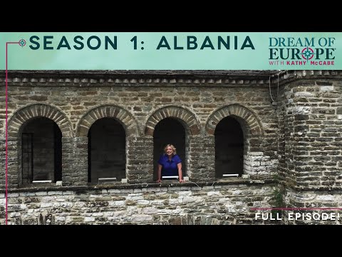 Dream of Europe: Albania (Full Episode) with Kathy McCabe #albaniatravel #albaniatourism