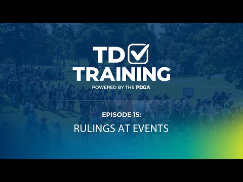 PDGA TD School | Episode 15 | Rulings at Events