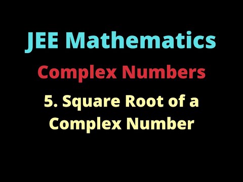 JEE Complex Numbers 5 | Square Root of Complex Number | Quadratic Equation w/ Negative Discriminant
