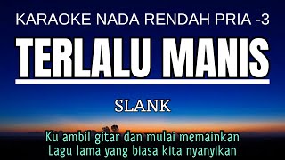 Download lagu Slank - Terlalu Manis (Karaoke Lower Key Nada Rendah Pria -3 E) mp3 Download lagu Slank - Terlalu Manis (Karaoke Lower Key Nada Rendah Pria -3 E) mp3