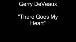 Gerry DeVeaux - There Goes My Heart [HQ Audio] (Vinyl Rip)