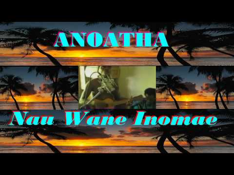 Anoatha- Nau Wane Inomae. Solomon Islands Music
