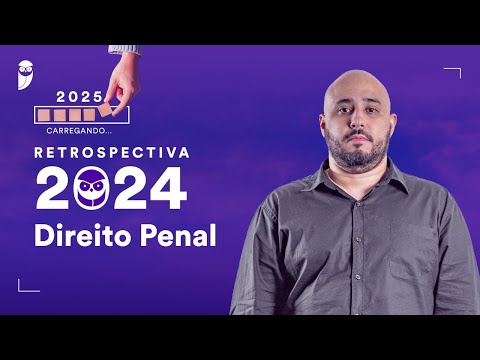 Retrospectiva 2024: Direito Penal - Prof. Renan Araujo