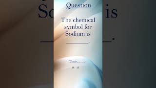 #3 Do you know - What is the Chemical Symbol for Sodium #periodictable #flashcards #sodium