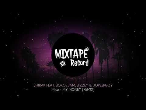 $HIRAK FEAT. BOKOESAM, BIZZEY, DOPEBWOY & Mica - MY MONEY (REMIX)