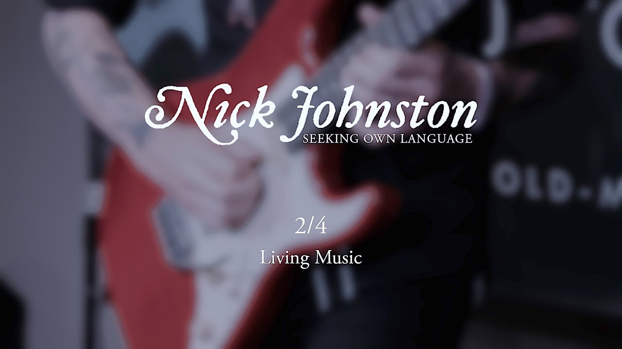 NICK JOHNSTON SEEKING OWN LANGUAGE - Living Music - YouTube