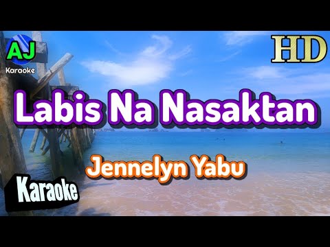 LABIS NA NASAKTAN - Jennelyn Yabu | KARAOKE HD