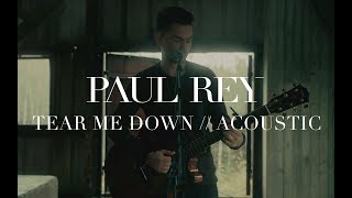 Paul Rey - Tear Me Down (Acoustic Video)