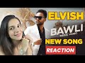Elvish Yadav - Bawli ( REACTION ) DG IMMORTALS | Mitthi Reacts