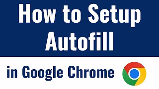 How to setup Chrome Autofill? - Chrome AutoFill
