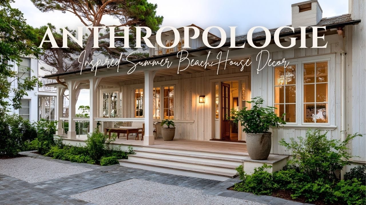 Anthropologie's Coastal Chic :  Inspired Summer Beach House Decor