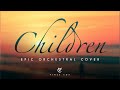 Children - Vince Cox (Robert Miles Epic Orchestral Cover)