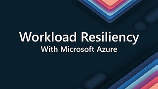 How to Assess Workload Resiliency in Azure