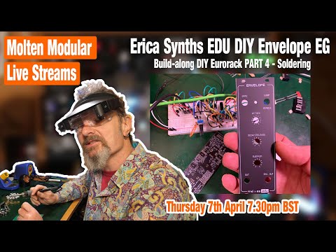 Molten Live Stream - Erica Synths EDU DIY EG Envelope Generator Soldering