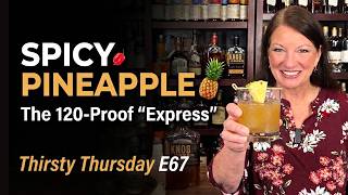 120 Proof Spicy Pineapple Express 🍍 Thirsty Thursday E67