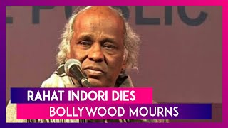 Rahat Indori Dies Of Heart Attack; Bollywood Mourns The Demise Of The Renowned Poet & Lyricist | DOWNLOAD THIS VIDEO IN MP3, M4A, WEBM, MP4, 3GP ETC