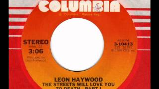LEON HAYWOOD  The streets will love you to death (Part1)
