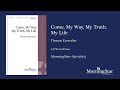 Come, My Way, My Truth, My Life by Thomas Keesecker - Scrolling Score