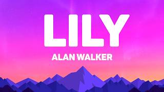 Alan Walker - Lily (Lyrics) Feat. K-391 &amp; Emelie Hollow