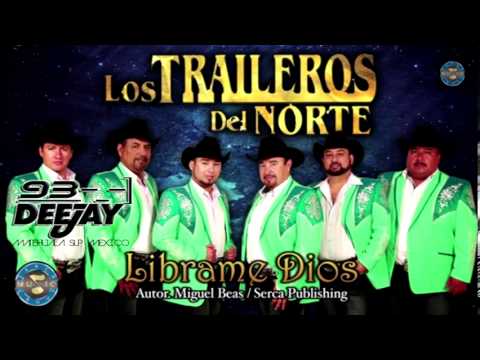Librame Dios - Los Traileros Del Norte [ 2014]