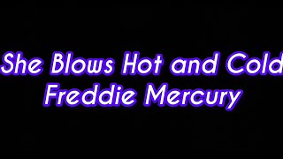She Blows Hot And Cold - Freddie Mercury (Traduzione in italiano)
