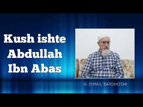 Abdullah Ibn Abbas | H. Ismail Bardhoshi @NgaKuranidheSuneti
