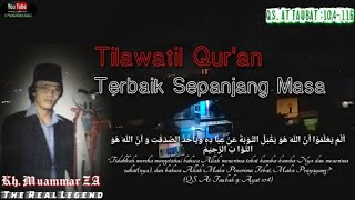 Download lagu Tilawatil qur'an terbaik sepanjang masa the real legend Kh. Muammar ZA surat at taubah ayat 104-116 mp3