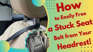 How to Easily Free a Stuck Seat Belt from Your Headrest!