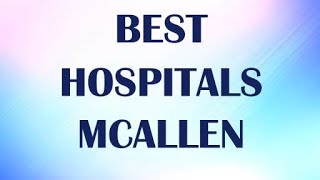 Hospitals in McAllen, United States
