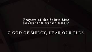 O God of Mercy, Hear Our Plea [Official Lyric Video]