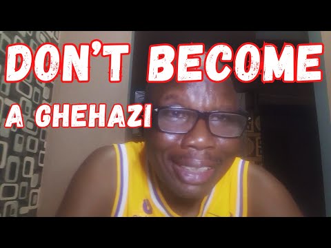 DON'T BECOME A GHEHAZI/STORY TELLER OR  HISTORY MAKER