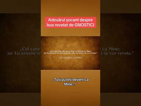 Adevărul despre ISUS revelat de GNOSTICI