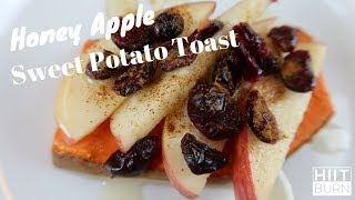 Apple & Honey Sweet Potato Toast | HIITBURN Carb Cycling Recipes