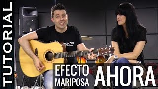 Como tocar AHORA de Efecto Mariposa en guitarra, acordes y ritmo