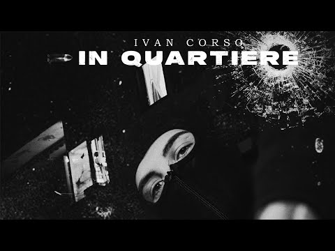 Ivan Corso - In Quartiere (Video ufficiale 2022)