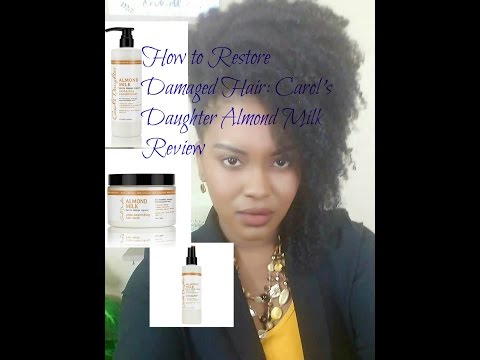 How to Restore Damaged Hair :Carol's Daughter Almond...